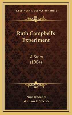 Ruth Campbell's Experiment: A Story (1904) 1165020017 Book Cover