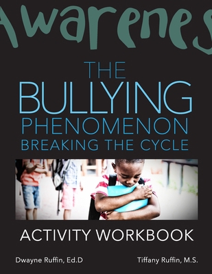 The Bullying Phenomenon: Breaking the cycle Act... 0998902306 Book Cover