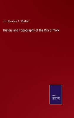 History and Topography of the City of York 3375163371 Book Cover