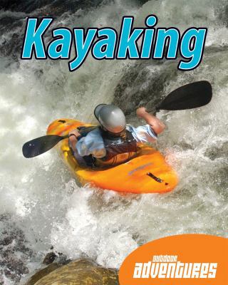 Kayaking (Outdoor Adventures) 1590366646 Book Cover
