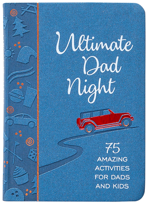 Ultimate Dad Night: 75 Amazing Activities for D... 1424564670 Book Cover