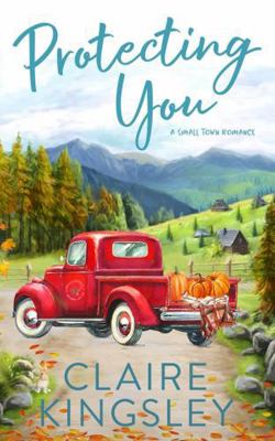 Protecting You: A Small Town Romance Origin Sto... B088N65KG4 Book Cover
