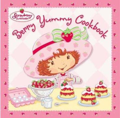 Strawberry Shortcake's Berry Yummy Cookbook 0448435187 Book Cover