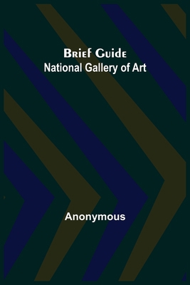 Brief Guide: National Gallery of Art 9356015724 Book Cover