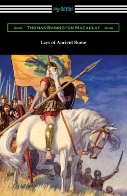 Lays of Ancient Rome 1420978845 Book Cover