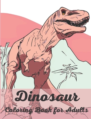 Dinosaur Coloring Book for Adults: 35 Dinosaur ... B0BVTGDLZY Book Cover