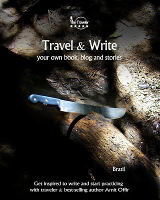 Travel & Write Your Own Book, Blog and Stories ... 1981474943 Book Cover