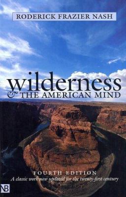 Wilderness and the American Mind: Fourth Edition 0300091222 Book Cover