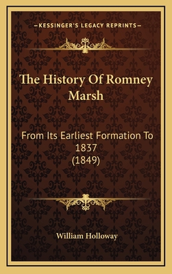 The History Of Romney Marsh: From Its Earliest ... 1166353990 Book Cover