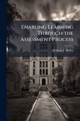 Enabling Learning Through the Assessment Process 1288249500 Book Cover