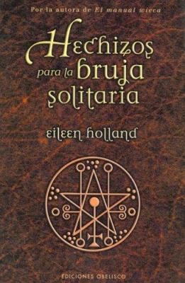 Hechizos Para La Bruja Solitaria [Spanish] 8497772970 Book Cover