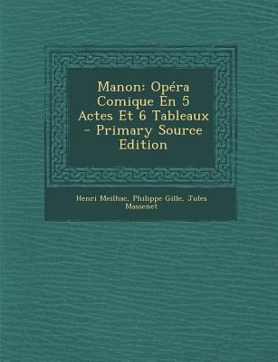 Manon: Opéra Comique En 5 Actes Et 6 Tableaux [French] 1294502875 Book Cover