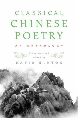 Classical Chinese Poetry : An Anthology 0374105367 Book Cover