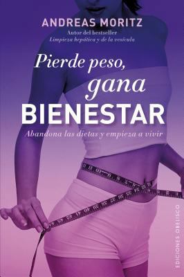 Pierde peso, gana bienestar (Coleccion Salud y ... [Spanish] 8497779886 Book Cover