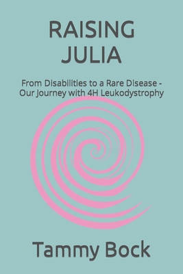 Raising Julia: From Disabilities to a Rare Dise...            Book Cover