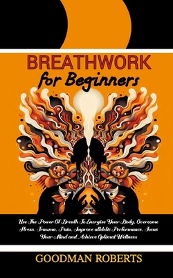 Breathwork for Beginners: Use The Power Of Brea...            Book Cover