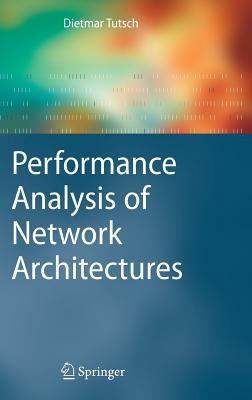 Performance Analysis of Network Architectures 3540343083 Book Cover