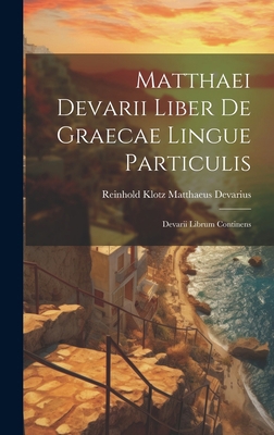 Matthaei Devarii Liber de Graecae Lingue Partic... 1020883235 Book Cover