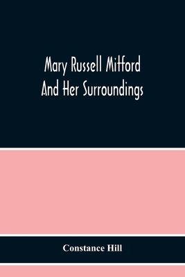 Mary Russell Mitford And Her Surroundings 9354214525 Book Cover