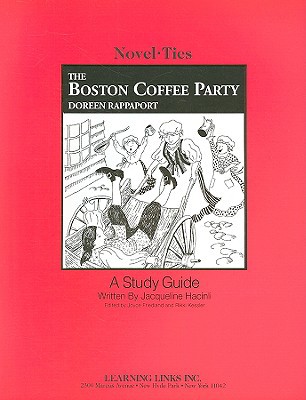 Boston Coffee Party: Novel-Ties Study Guide 0767510011 Book Cover
