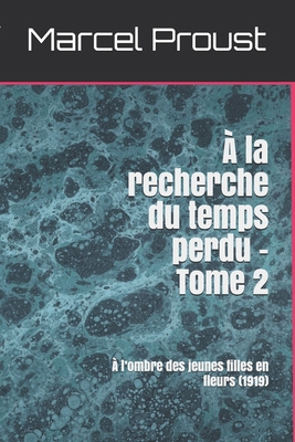 ? la recherche du temps perdu - Tome 2: ? l'omb... [French] B088XVNRP2 Book Cover