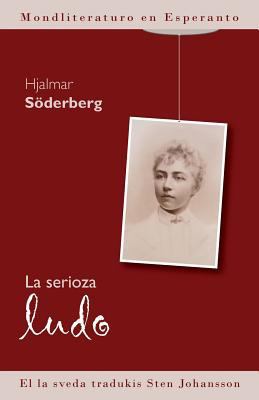 La Serioza Ludo (Mondliteraturo En Esperanto) [Esperanto] 1595693238 Book Cover
