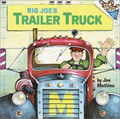 Big Joe's Trailer Truck: Reissue 0394829255 Book Cover