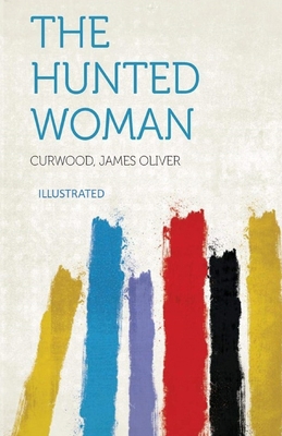 The Hunted Woman Illustrated B084Z4FXNP Book Cover