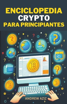 Enciclopedia Crypto Para Principiantes [Spanish] B0CT6W8JZL Book Cover