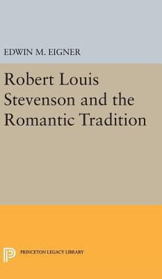 Robert Louis Stevenson and the Romantic Tradition 0691650241 Book Cover