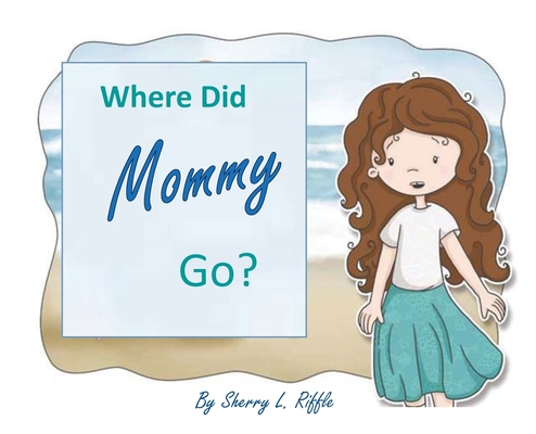 Where Did Mommy Go? 1954868693 Book Cover