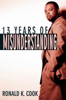 13 Years of Misunderstanding 1434303055 Book Cover