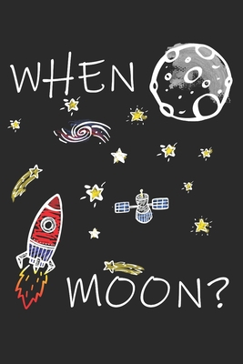 When Moon? B0842MYS8G Book Cover