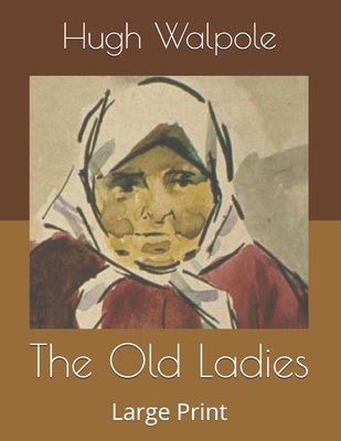 The Old Ladies: Large Print 1678405892 Book Cover