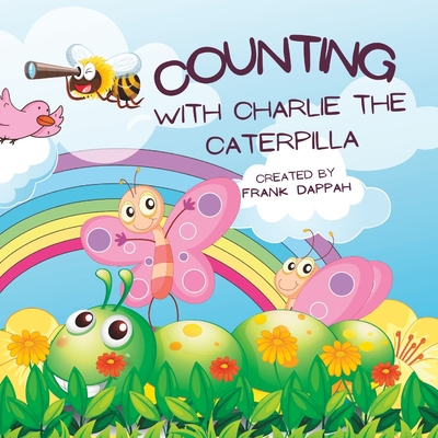 Counting with Charlie the Caterpillar: I can co... B0BTYGC8F3 Book Cover