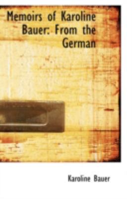 Memoirs of Karoline Bauer: From the German 1113038667 Book Cover