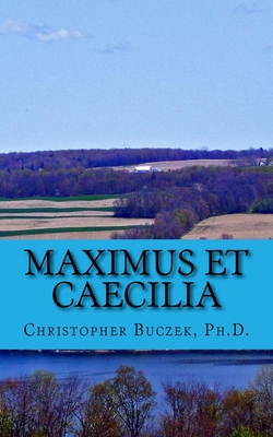 Maximus et Caecilia: A Latin Novella [Latin] 1987593758 Book Cover