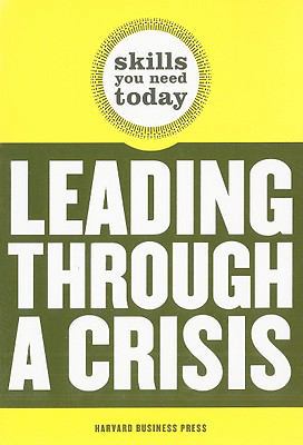 Leading Through a Crisis (Skills You Need Today) 1422129659 Book Cover
