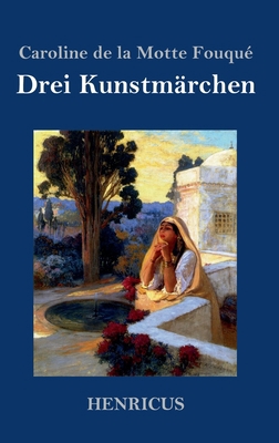 Drei Kunstmärchen [German] 384783438X Book Cover