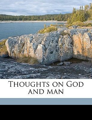 Thoughts on God and Man 1149567945 Book Cover