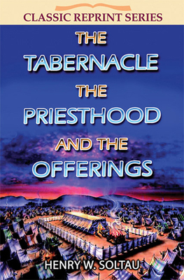 The Tabernacle the Priesthood and the Offerings 1904064523 Book Cover