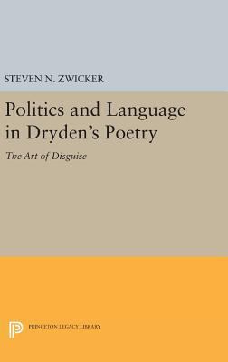 Politics and Language in Dryden's Poetry: The A... 069164182X Book Cover