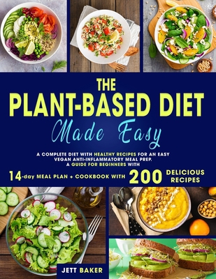 The Plant-Based Diet Made Easy: A Complete Diet... 1801859779 Book Cover