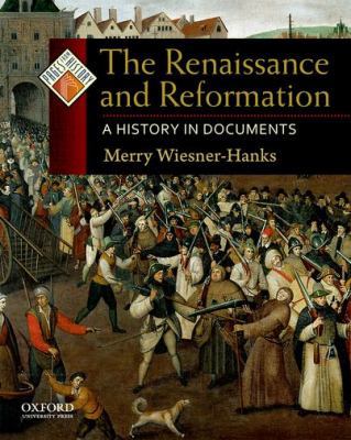 Renaissance and Reformation: A History in Docum... 0195338022 Book Cover