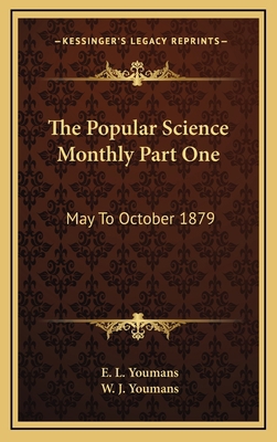 The Popular Science Monthly Part One: May to Oc... 1163446246 Book Cover