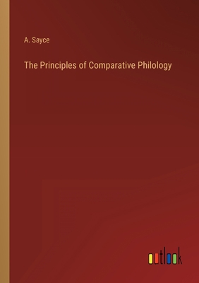 The Principles of Comparative Philology 3368801023 Book Cover