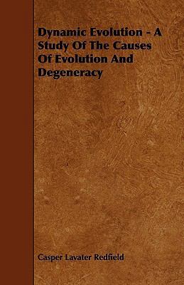 Dynamic Evolution - A Study Of The Causes Of Ev... 1444685813 Book Cover