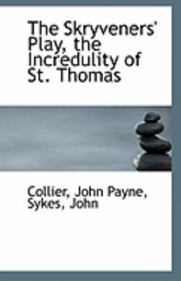 The Skryveners' Play, the Incredulity of St. Th... 1113302909 Book Cover