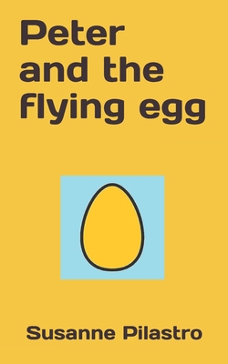 Peter and the flying egg B084WQ2B2Q Book Cover