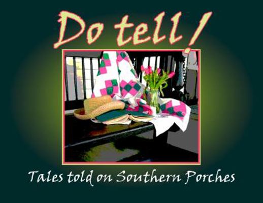 Paperback Do Tell! : Tales Told on Southern Porches Book